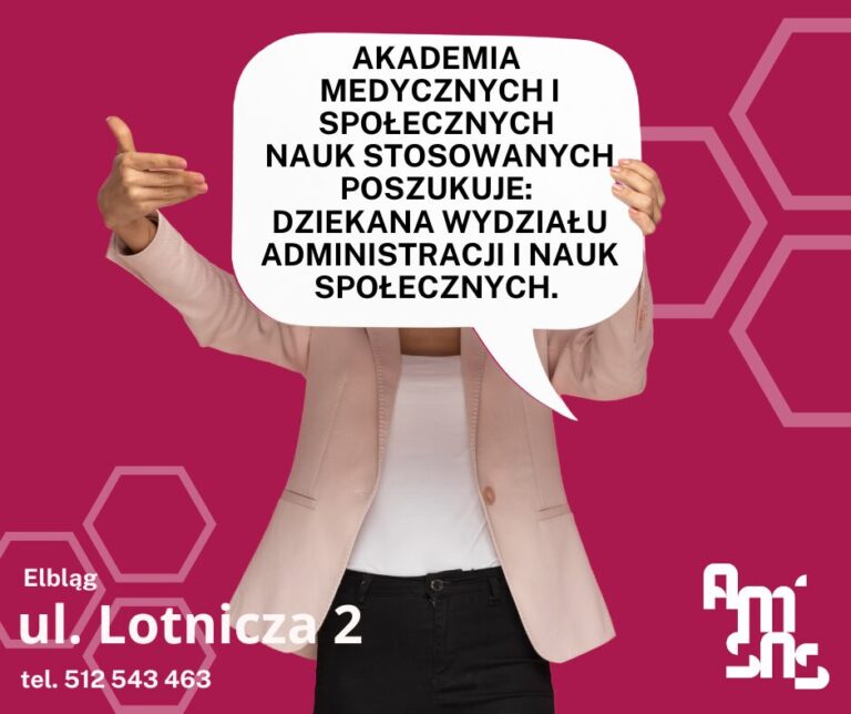Akademia Medycznych i Społecznych Nauk Stosowanych poszukuje: Dziekana Wydziału Administracji i Nauk Społecznych
