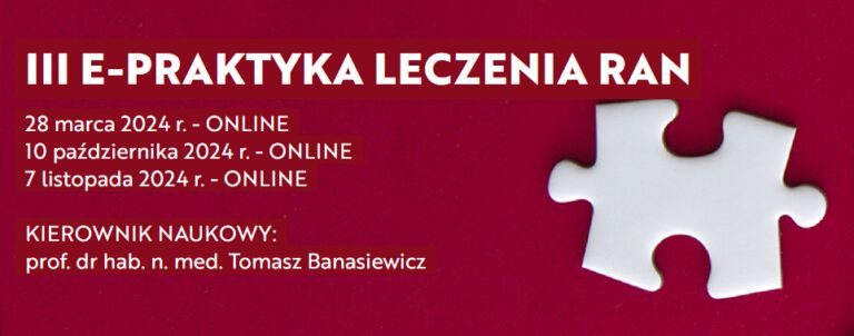 Rejestracja na cykl konferencji szkoleniowych pn. „III E-PRAKTYKA LECZENIA RAN”.