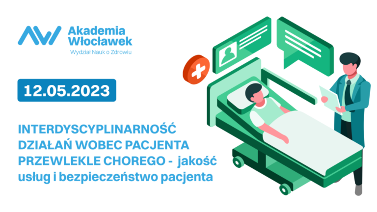 INTERDYSCYPLINARNOŚĆ DZIAŁAŃ WOBEC PACJENTA PRZEWLEKLE CHOREGO – JAKOŚĆ USŁUG I BEZPIECZEŃSTWO PACJENTA