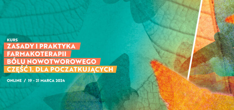 Kurs „Zasady i praktyka farmakoterapii bólu nowotworowego. Część 1. dla początkujących”.