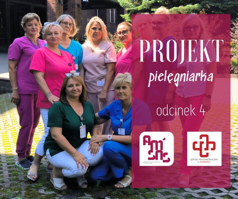 Czwarty odcinek z cyklu „Projekt pielęgniarka” – efekt współpracy ze Szpitalem Psychiatrycznym we Fromborku
