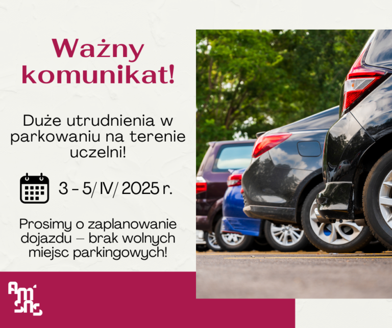 Utrudnienia w parkowaniu na terenie uczelni – 3-5/IV/2025 r.