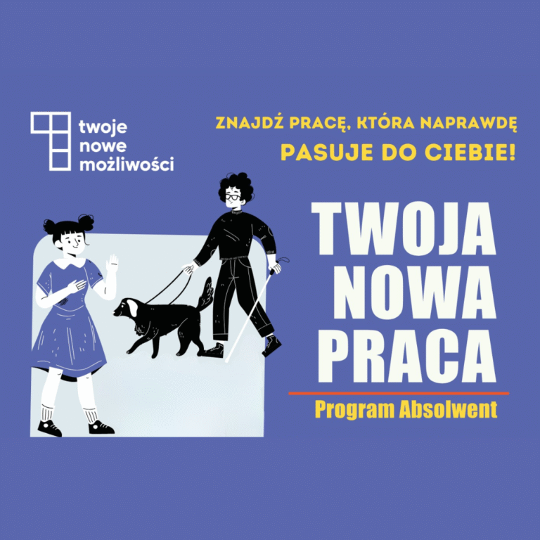 Twoja Nowa Praca – kompleksowy program wsparcia zawodowego