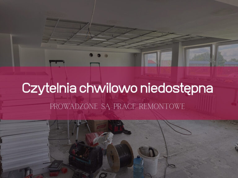 Czytelnia wyłączona z użytkowania – trwają prace modernizacyjne