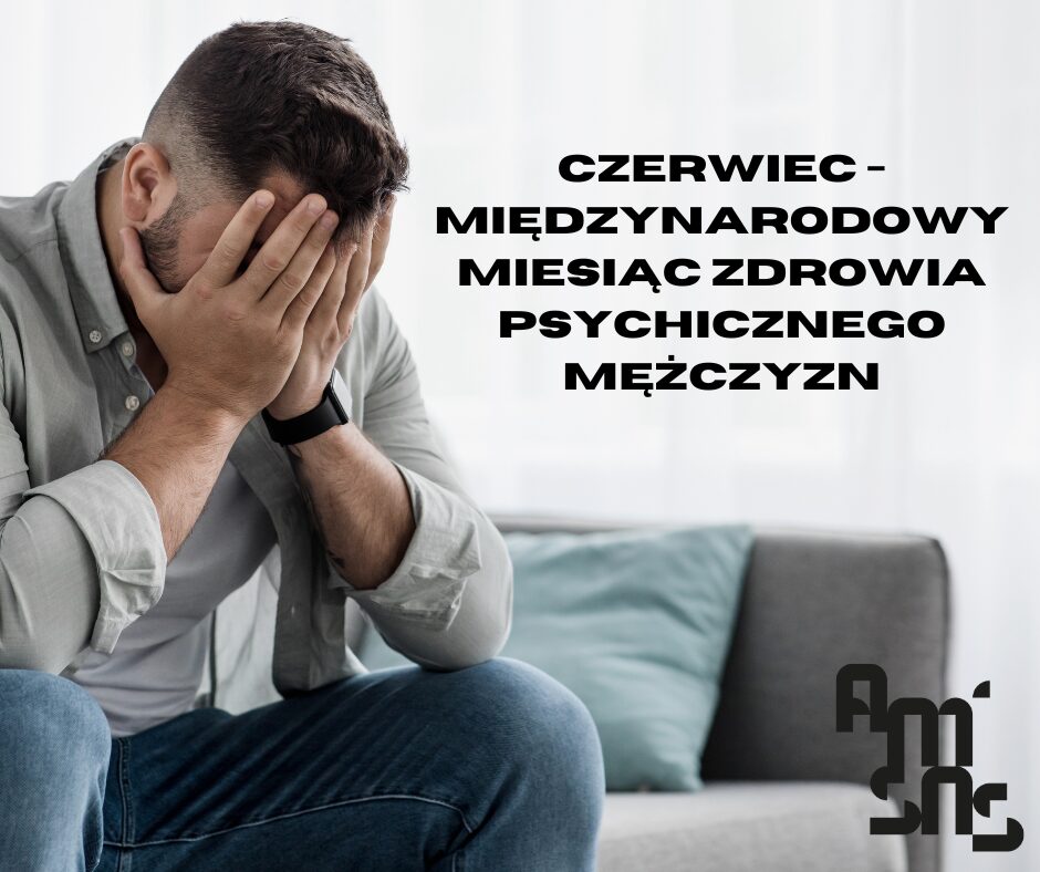 Read more about the article Czerwiec – Międzynarodowy Miesiąc Zdrowia Psychicznego Mężczyzn